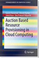 Auction Based Resource Provisioning in Cloud Computing