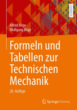Böge, Alfred / Wolfgang Böge. Formeln und Tabellen zur Technischen Mechanik. Springer-Verlag GmbH, 2024.