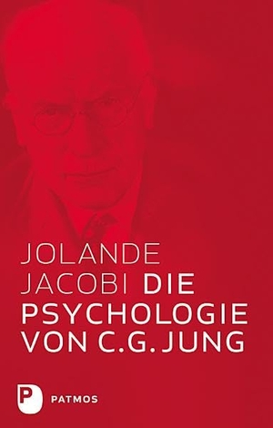 Jacobi, Jolande. Die Psychologie von C.G. Jung. Patmos-Verlag, 2025.