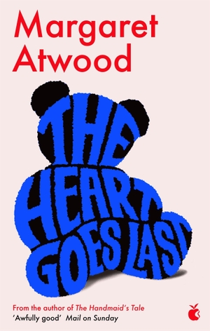 Atwood, Margaret. The Heart Goes Last. Little, Brown Book Group, 2016.