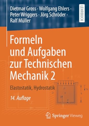 Gross, Dietmar / Ehlers, Wolfgang et al. Formeln und Aufgaben zur Technischen Mechanik 2 - Elastostatik, Hydrostatik. Springer Berlin Heidelberg, 2024.