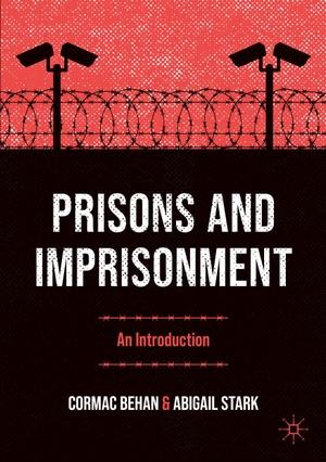 Stark, Abigail / Cormac Behan. Prisons and Imprisonment - An Introduction. Springer International Publishing, 2023.