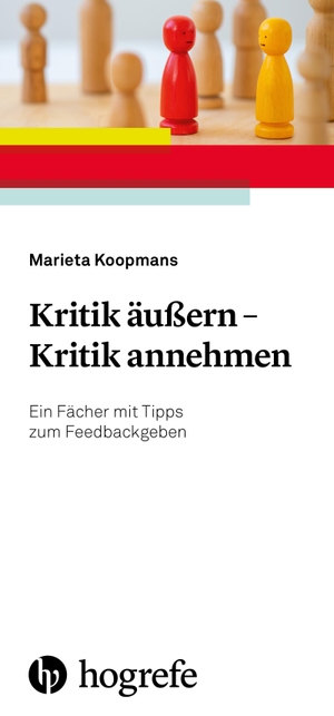 Koopmans, Marieta. Kritik äußern - Kritik annehmen - Ein Fächer mit Tipps zum Feedbackgeben. Hogrefe Verlag GmbH + Co., 2020.