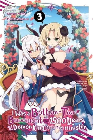 Benio, Benio / Jenny McKeon, Christie et al. I Was a Bottom-Tier Bureaucrat for 1,500 Years, and the Demon King Made Me a Minister, Vol. 3 (manga). Yen Press, 2022.