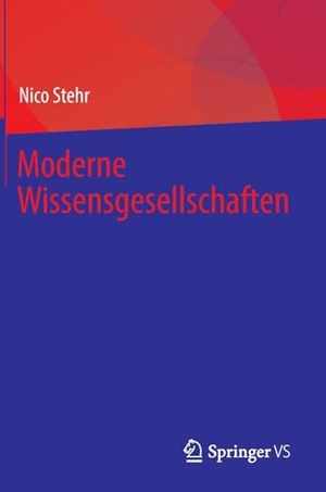 Stehr, Nico. Moderne Wissensgesellschaften. Springer Fachmedien Wiesbaden, 2023.