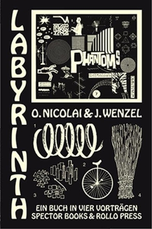 Nicolai, Olaf / Jan Wenzel. Labyrinth - Ein Buch in vier Vorträgen. Spectormag GbR, 2012.