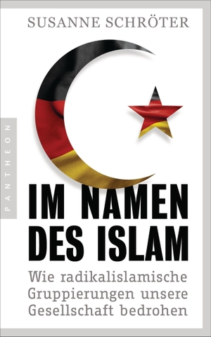 Schröter, Susanne. Im Namen des Islam - Wie radikalislamische Gruppierungen unsere Gesellschaft bedrohen. Pantheon, 2021.