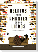 Relatos Para Amantes de Los Libros