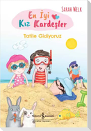En Iyi Kiz Kardesler - Tatile Gidiyoruz