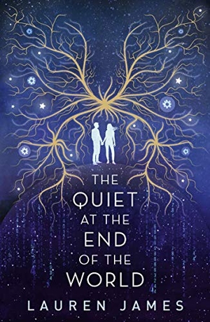 James, Lauren. The Quiet at the End of the World - A post-apocalyptic sci-fi thriller about the last two teenagers on Earth - perfect for fans of speculative fiction and dystopian romance. Walker Books - IWUK, 2019.
