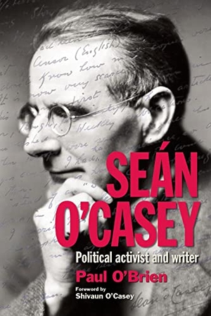 O'Brien, Paul. Seán O'Casey - Political Activist and Writer. Cork University Press, 2023.
