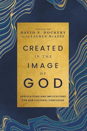 Dockery. Created in the Image of God. Forefront Books, 2023.