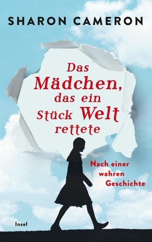 Cameron, Sharon. Das Mädchen, das ein Stück Welt rettete - Nach einer wahren Geschichte. Insel Verlag GmbH, 2020.