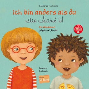 Kitzing, Constanze Von. Ich bin anders als du / Ich bin wie du (Deutsch-Arabisch) - Zweisprachiges Kinderbuch (Wendebuch) mit MP3-Hörbuch zum Herunterladen. bilibri, 2022.