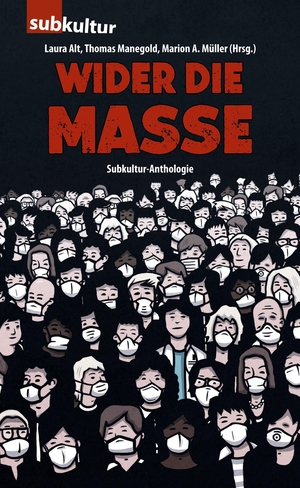 Sydow, René / Fatal, Falk et al. Wider die Masse - Subkultur-Anthologie. Periplaneta Verlag, 2020.