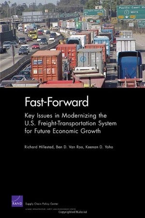 Hillestad, Richard / Roo, Ben D van et al. Fast-Forward: Key Issues in Modernizing the U.S. Freight-Transportation System for Future Economic Growth. RAND Corporation, 2009.