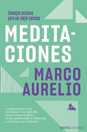 Aurelio, Marco. Meditaciones: Consejos Estoicos Para Ser Mejor Persona / Meditations. Planeta Publishing Corp, 2024.