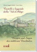 Castelli e leggende della Val d'Adige-Burgen und sagen des mittleren Etschtales