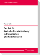 Der Rat für deutsche Rechtschreibung in Dokumenten und Kommentaren