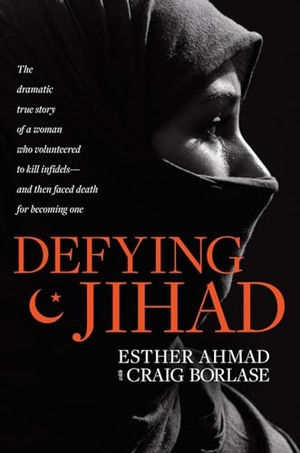 Ahmad, Esther. Defying Jihad. Tyndale House Publishers, 2019.