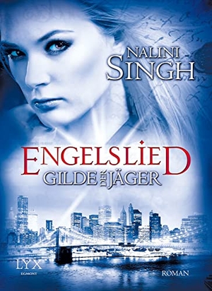 Singh, Nalini. Gilde der Jäger 06. Engelslied. LYX, 2014.