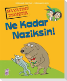 Ne Kadar Naziksin Ciltli