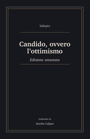 Voltaire. Candido, ovvero l'ottimismo - Edizione annotata. Independently published, 2026.
