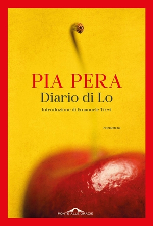 Pera, Pia. Diario di Lo. Ponte alle Grazie, 2026.
