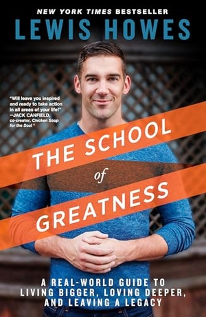 Howes, Lewis. The School of Greatness - A Real-World Guide to Living Bigger, Loving Deeper, and Leaving a Legacy. Harmony/Rodale/Convergent, 2015.