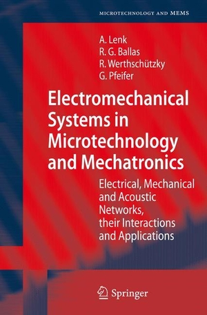 Lenk, Arno / Pfeifer, Günther et al. Electromechanical Systems in Microtechnology and Mechatronics - Electrical, Mechanical and Acoustic Networks, their Interactions and Applications. Springer Berlin Heidelberg, 2012.