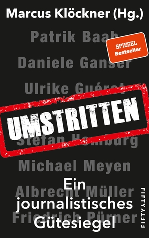 Klöckner, Marcus (Hrsg.). Umstritten - Ein journalistisches Gütesiegel. Fifty-Fifty, 2024.
