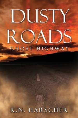 Harscher. DUSTY ROADS Ghost Highway. Salem Author Solutions, 2024.