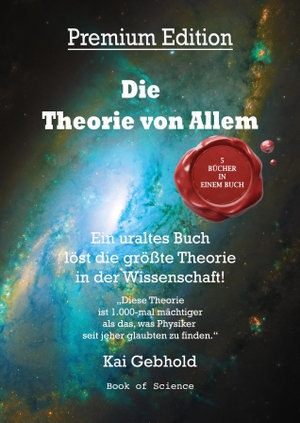 Gebhold, Kai. Die Theorie von Allem - Ein uraltes Buch löst die größte Theorie in der Wissenschaft!. Books on Demand, 2016.