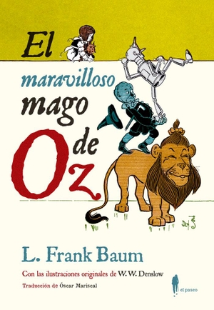 Baum, L. Frank. El maravilloso mago de Oz. El Paseo Editorial, 2019.