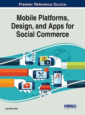 Pelet, Jean-Éric (Hrsg.). Mobile Platforms, Design, and Apps for Social Commerce. Business Science Reference, 2017.