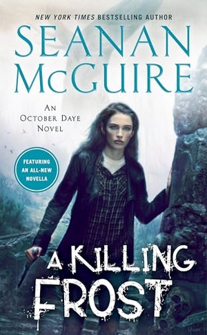 Mcguire, Seanan. A Killing Frost. Astra Publishing House, 2021.