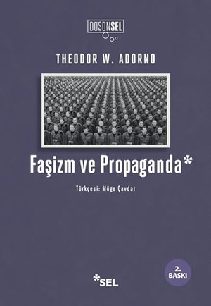W. Adorno, Theodor. Fasizm ve Propaganda. Sel Yayincilik, 2023.