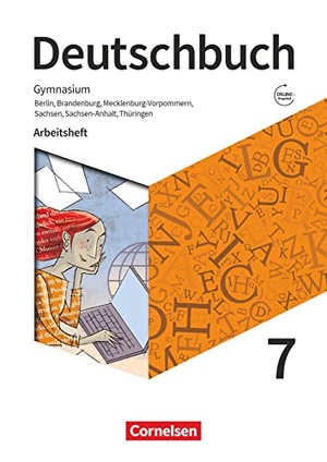 Bowien, Petra / Patzelt, Birgit et al. Deutschbuch Gymnasium 7. Schuljahr - Berlin, Brandenburg, Mecklenburg-Vorpommern, Sachsen, Sachsen-Anhalt und Thüringen - Arbeitsheft mit Lösungen. Cornelsen Verlag GmbH, 2021.