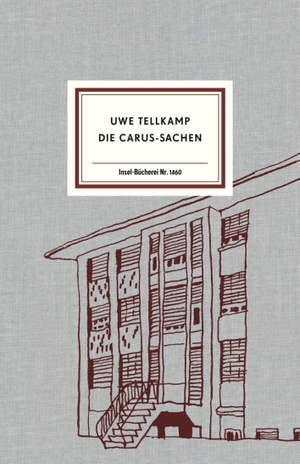 Tellkamp, Uwe. Die Carus-Sachen. Insel Verlag GmbH, 2018.