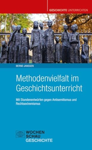 Janssen, Bernd. Methodenvielfalt im Geschichtsunterricht - Mit Stundenentwürfen gegen Antisemitismus und Rechtsextremismus. Wochenschau Verlag, 2024.