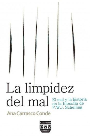 Carrasco Conde, Ana. La limpidez del mal : el mal y la historia en la filosofía de F.W.J. Schelling. Plaza y Valdes, S.L., 2013.