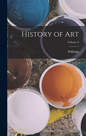 Lübke, Wilhelm. History of Art; Volume 2. LEGARE STREET PR, 2022.