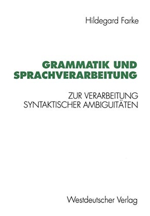 Grammatik und Sprachverarbeitung - Zur Verarbeitung syntaktischer Ambiguitäten. VS Verlag für Sozialwissenschaften, 1994.