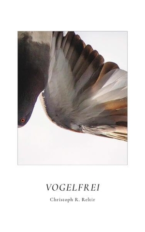 Reltir, Christoph R.. Vogelfrei - Novelle. tredition, 2023.