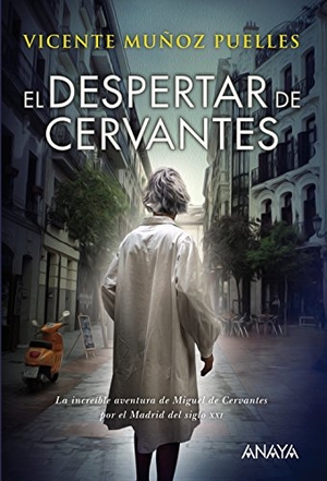 Muñoz Puelles, Vicente. El despertar de Cervantes. Anaya Educación, 2016.