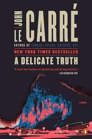 Le Carré, John. A Delicate Truth. Penguin Publishing Group, 2014.