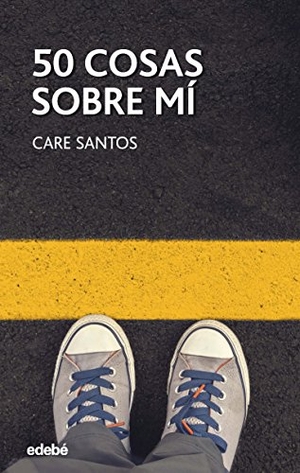 Santos, Care. 50 cosas sobre mí. Editorial Edebé, 2017.