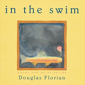 Florian, Douglas. In the Swim. HarperCollins, 2001.