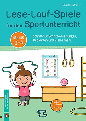 Strasser, Magdalena. Lese-Lauf-Spiele für den Sportunterricht - Klasse 2 - 4 - Schritt-für-Schritt-Anleitungen, Bildkarten und vieles mehr. Verlag an der Ruhr GmbH, 2023.