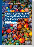 Literary Cultures and Twenty-First-Century Childhoods